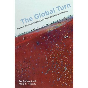 The Global Turn - by  Eve Darian-Smith & Philip C McCarty (Paperback) - 1 of 1