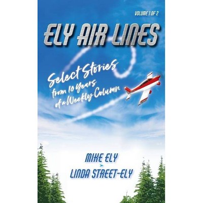 Ely Air Lines - by  Mike Ely & Linda Street-Ely (Hardcover)