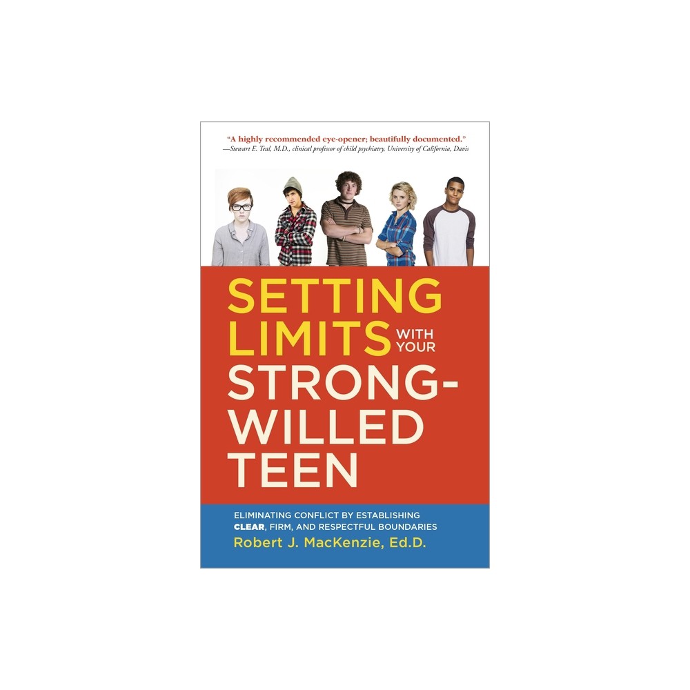 Setting Limits with Your Strong-Willed Teen - by Robert J MacKenzie (Paperback)