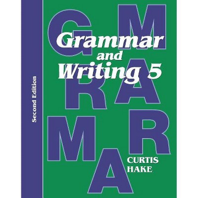 Grammar & Writing Student Textbook Grade 5 2nd Edition 2014 - (Stephen Hake Grammar) by  Stephen Hake (Paperback)