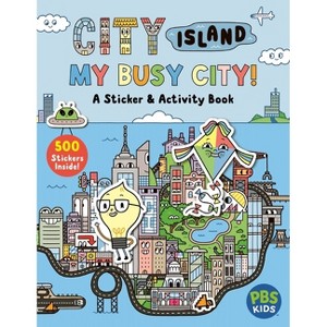 City Island: My Busy City a Sticker & Activity Book - by  Alexandra West (Paperback) - 1 of 1