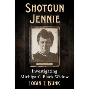 Shotgun Jennie - by  Tobin T Buhk (Paperback) - 1 of 1