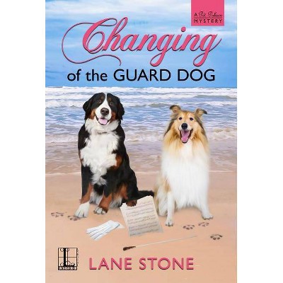 Changing of the Guard Dog - (Pet Palace Mystery) by  Lane Stone (Paperback)