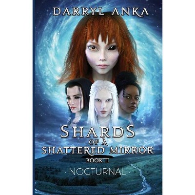 Shards of a Shattered Mirror Book II - by  Darryl Anka (Paperback)