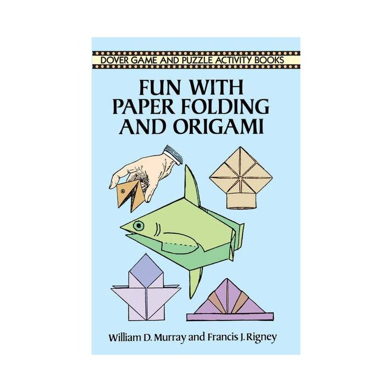 Fun with Paper Folding and Origami - (Dover Children's Activity Books) by  William D Murray & Francis J Rigney (Paperback), 1 of 2