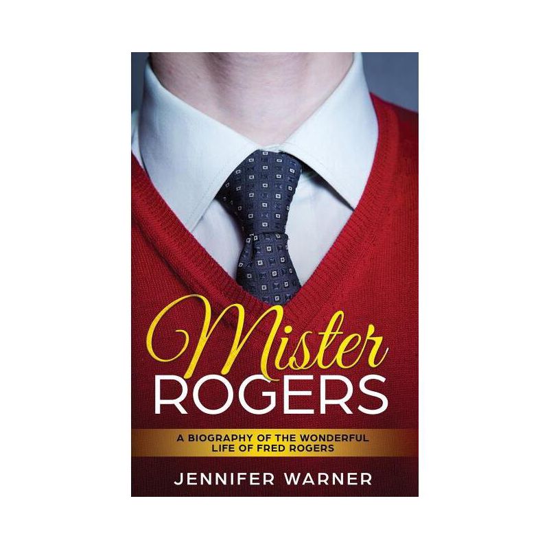 Mister Rogers - by  Jennifer Warner (Paperback), 1 of 2