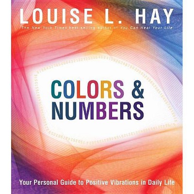 Colors & Numbers - by  Louise L Hay (Paperback)