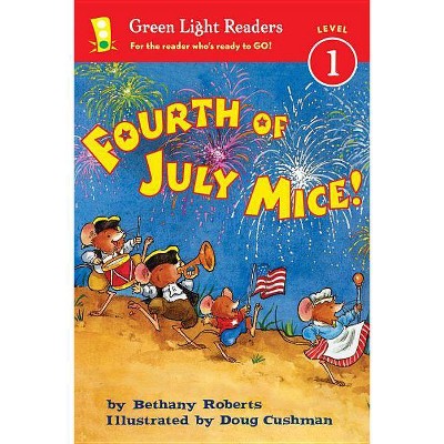 Fourth of July Mice! - (Green Light Readers Level 1) by  Bethany Roberts (Paperback)