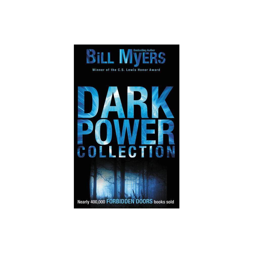 Dark Power Collection - (Forbidden Doors) by Bill Myers (Paperback)