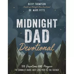 Midnight Dad Devotional - by  Becky Thompson & Mark R Pitts (Hardcover)