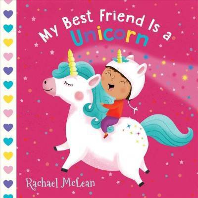 My Best Friend Is a Unicorn -  BRDBK by Rachael Mclean (Hardcover)