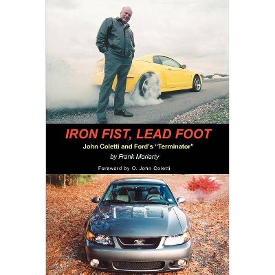 Iron Fist, Lead Foot - by  Frank Moriarty (Paperback)