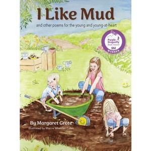 I Like Mud - by  Margaret Grote (Hardcover) - 1 of 1