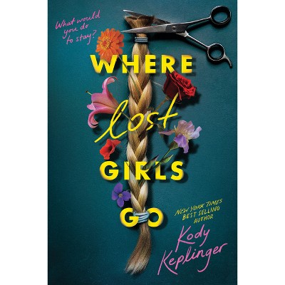 Where Lost Girls Go - by  Kody Keplinger (Hardcover)