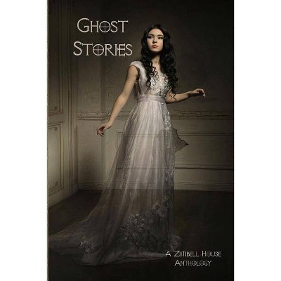 Ghost Stories - by  Zimbell House Publishing (Paperback)