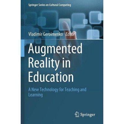 Augmented Reality in Education - (Springer Cultural Computing) by  Vladimir Geroimenko (Paperback)