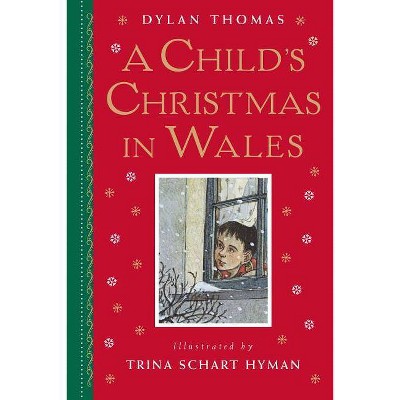 A Child's Christmas in Wales - by  Dylan Thomas (Hardcover)