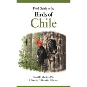 Field Guide to the Birds of Chile - by  Gonzalo E González Cifuentes (Paperback) - 1 of 1