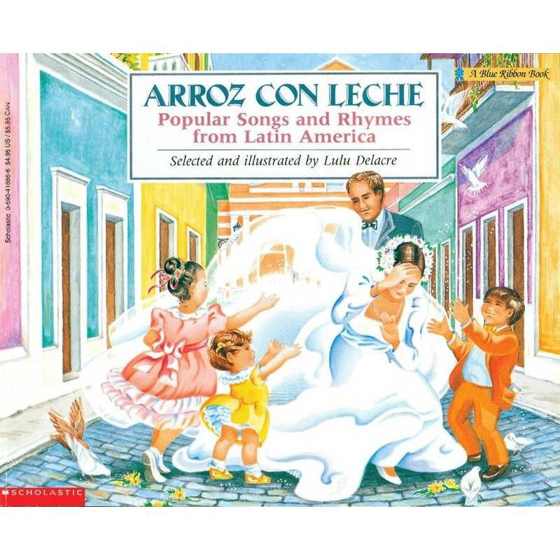 Arroz Con Leche: Popular Songs and Rhymes from Latin America (Bilingual) - (Blue Ribbon Book) by  Lulu Delacre (Paperback), 1 of 2