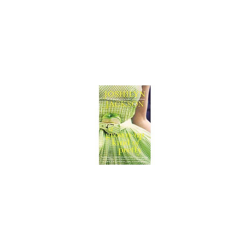 A Grown-up Kind of Pretty (Reprint) (Paperback) by Joshilyn Jackson, 1 of 2