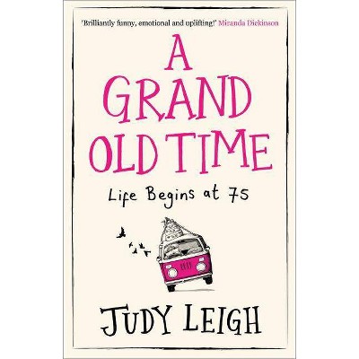 A Grand Old Time - by  Judy Leigh (Paperback)