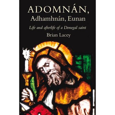 Adomnán, Adhamhnán, Eunan - by  Brian Lacey (Paperback)