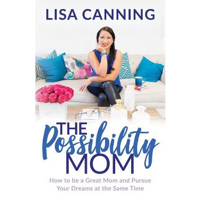 Possibility Mom - by  Lisa Canning (Paperback)