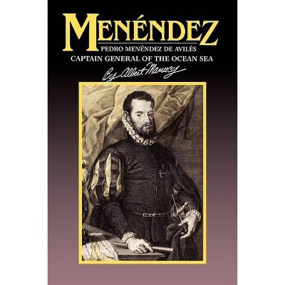 Menendez - by  Albert Manucy (Paperback)