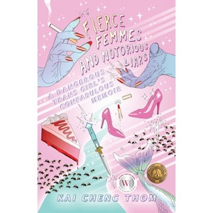 Fierce Femmes and Notorious Liars - by  Kai Cheng Thom (Paperback) - 1 of 1
