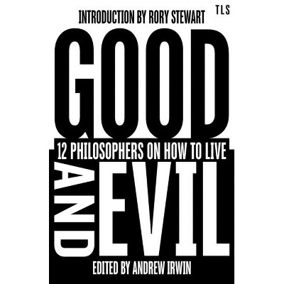 Good and Evil - by  Andrew Irwin (Hardcover)