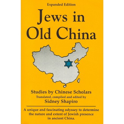 Jews In Old China: Studies By Chinese Scholars - By Sidney Shapiro ...