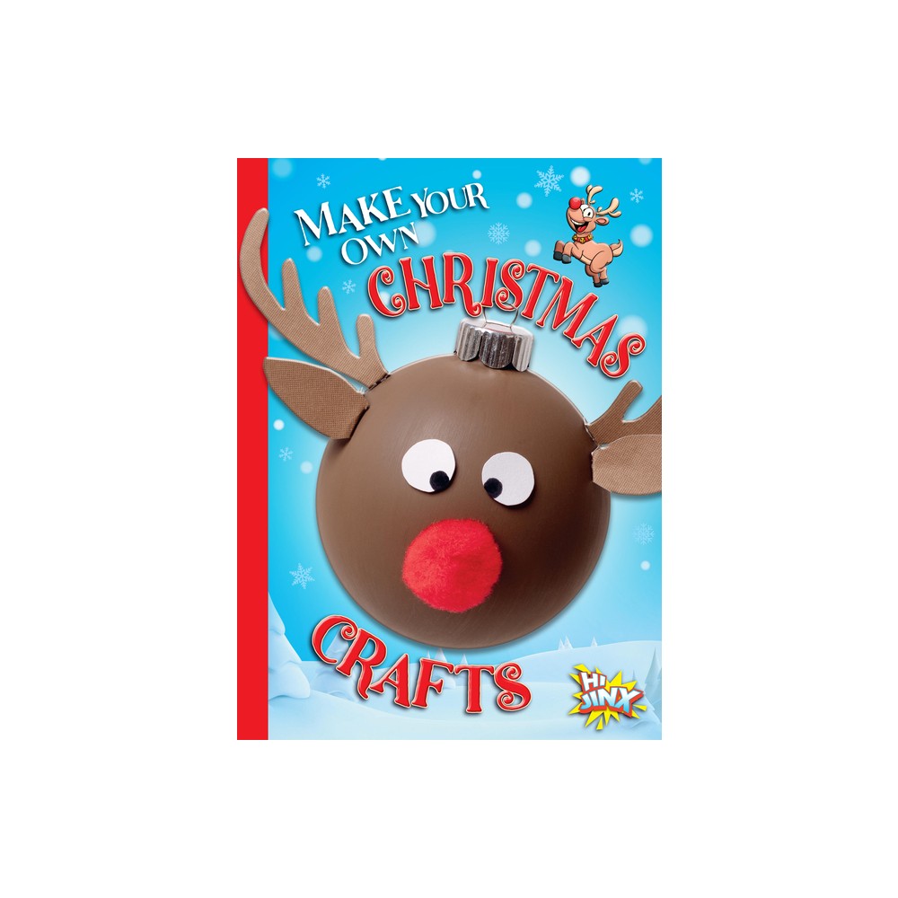 Make Your Own Christmas Crafts - by Kayla Rossow (Paperback)