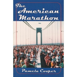 The American Marathon - (Sports and Entertainment) by  Pamela Cooper (Paperback) - 1 of 1