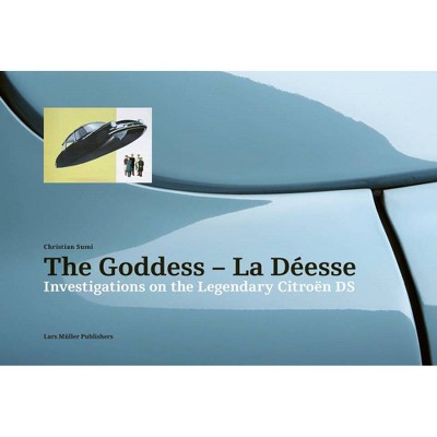 The Goddess--La Déesse - by  Christian Sumi (Hardcover)