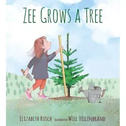 Zee Grows a Tree - by  Elizabeth Rusch (Hardcover)