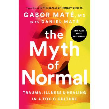 Mito De La Normalidad, El - By Gabor Mate (paperback) : Target