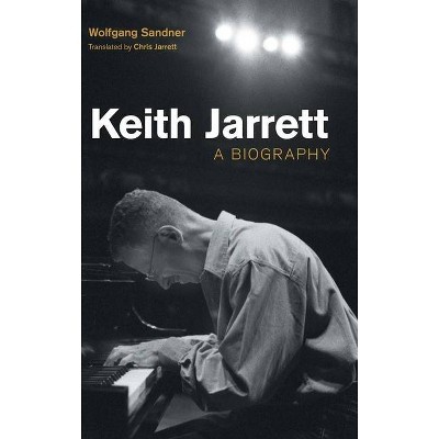 Keith Jarrett - (Popular Music History) by  Wolfgang Sandner (Hardcover)