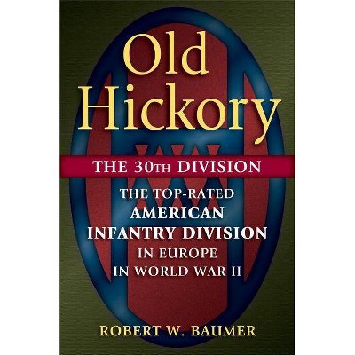  Old Hickory - by  Robert W Baumer (Hardcover) 