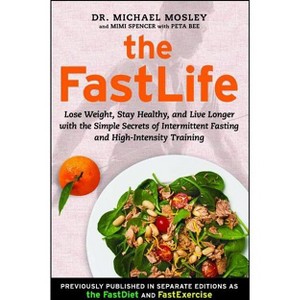 The FastLife - by  Michael Mosley & Mimi Spencer (Paperback) - 1 of 1