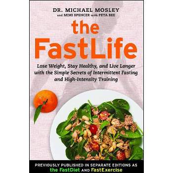 The FastLife - by  Michael Mosley & Mimi Spencer (Paperback)