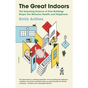 The Great Indoors - by  Emily Anthes (Paperback) - 1 of 1