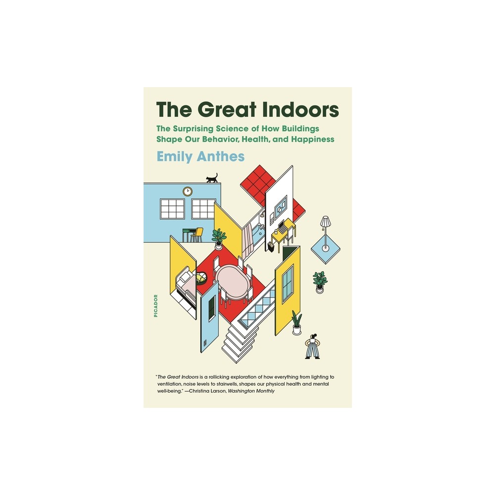 The Great Indoors - by Emily Anthes (Paperback)