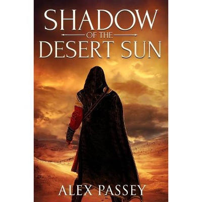 Shadow of the Desert Sun - by  Alex Passey (Paperback)