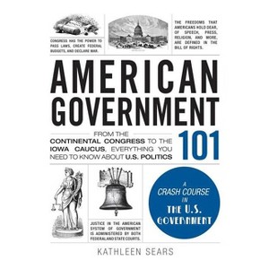 American Government 101 - (Adams 101) by  Kathleen Sears (Hardcover) - 1 of 1