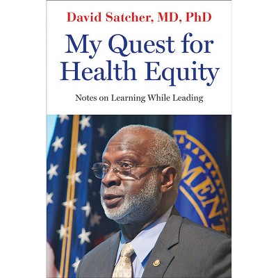 My Quest For Health Equity - (health Equity In America) By David ...