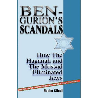 Ben-Gurion's Scandals - 2nd Edition by  Naeim Giladi (Paperback)