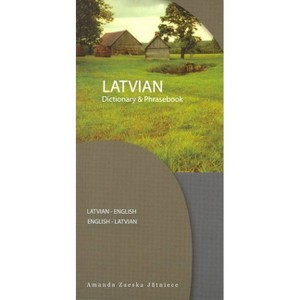 Latvian-English/English-Latvian Dictionary & Phrasebook - by  Amanda Jatniece (Paperback) - 1 of 1