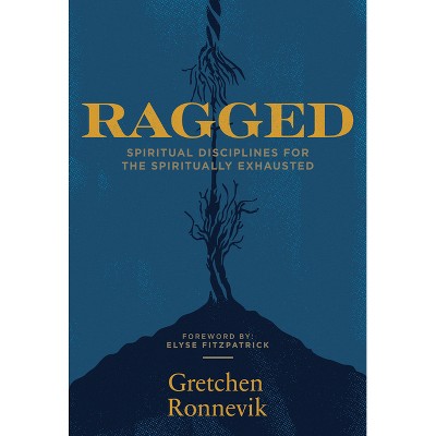 Ragged - by  Gretchen Ronnevik (Paperback)