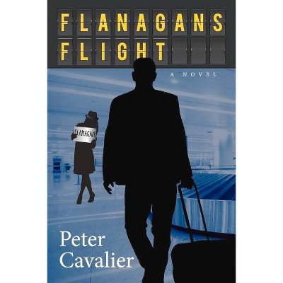 Flanagan's Flight - by  Peter Cavalier (Paperback)