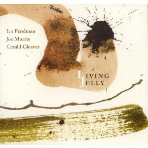 Ivo Perelman - Living Jelly (CD) - 1 of 1